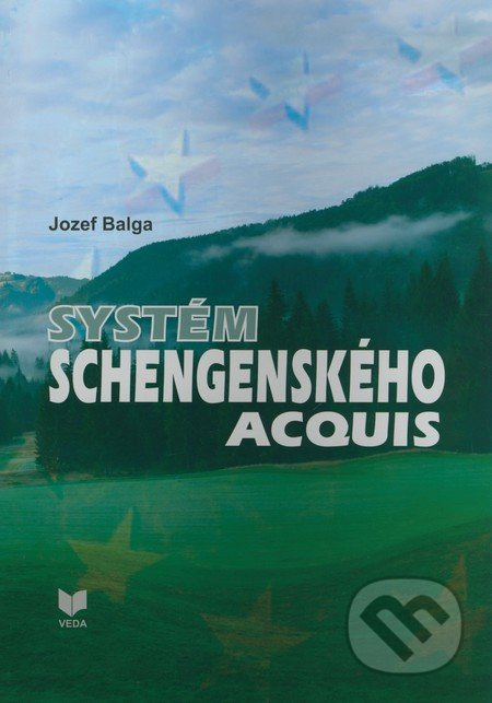 Systém schengenského acquis - Jozef Balga - kniha z kategorie Mezinárodní právo