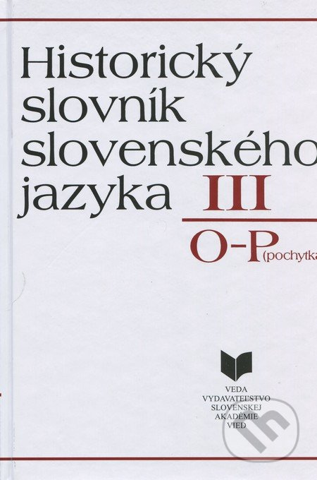Historický slovník slovenského jazyka III (O - P (pochytka)) - kniha z kategorie Učebnice a slovníky