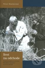Svet na odchode - Peter Slavkovský - kniha z kategorie Historie