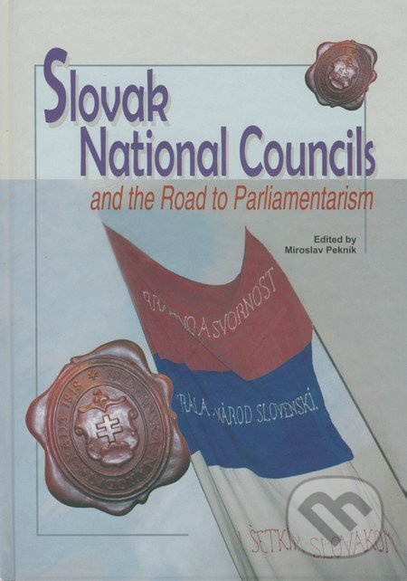 Slovak National Councils and the Road to Parliamentarism - kniha z kategorie Politologie a politika