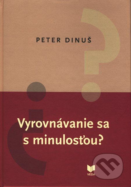 Vyrovnávanie sa s minulosťou? - Peter Dinuš - kniha z kategorie Historie