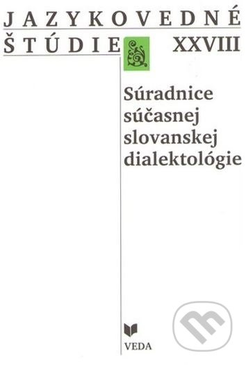 Jazykovedné štúdie XXVIII (Súradnice súčasnej slovanskej dialektológie) - kniha z kategorie Jazyková antropologie