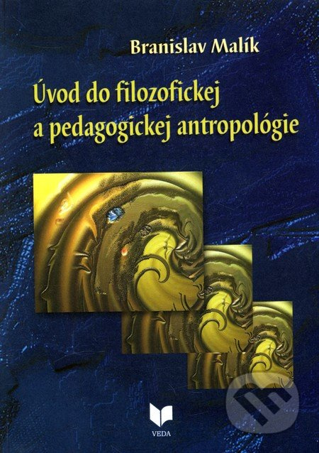 Úvod do filozofickej a pedagogickej antropológie - Branislav Malík - kniha z kategorie Kulturní a sociální antropologie