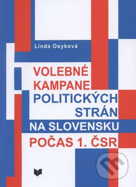 Volebné kampane politických strán na Slovensku počas 1. ČSR - kniha z kategorie Historie
