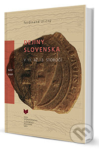Dejiny Slovenska v 11. až 13. storočí - Ferdinand Uličný - kniha z kategorie Historie