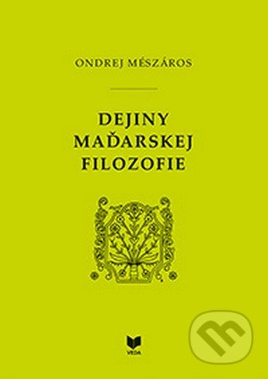 Dejiny maďarskej filozofie - Ondrej Mészáros - kniha z kategorie Filozofie