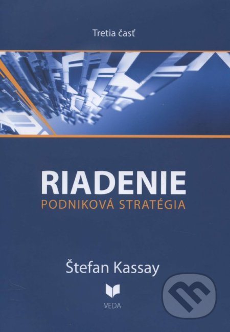 Riadenie 3 (Podniková stratégia) - Štefan Kassay - kniha z kategorie Vysoké školy