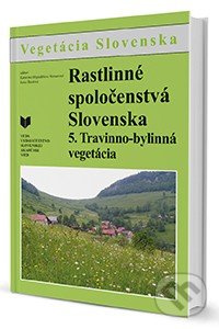 Rastlinné spoločenstvá Slovenska 5. (Travinno-bylinná vegetácia) - kniha z kategorie Biologie