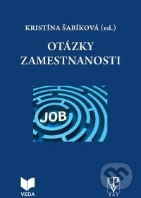 Otázky zamestnanosti - Kristína Šabíková - kniha z kategorie Sociologie