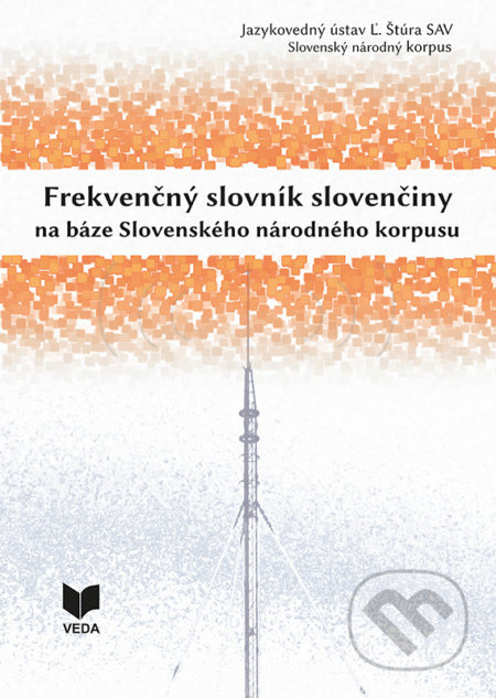 Frekvenčný slovník slovenčiny na báze Slovenského národného korpusu - kniha z kategorie Jazykové učebnice a slovníky