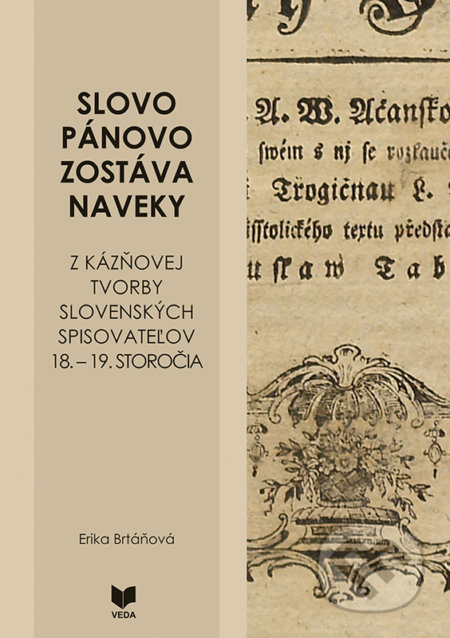 Slovo Pánovo zostáva naveky (Z kázňovej tvorby slovenských spisovateľov 18.-19. str.) - kniha z kategorie Literární věda