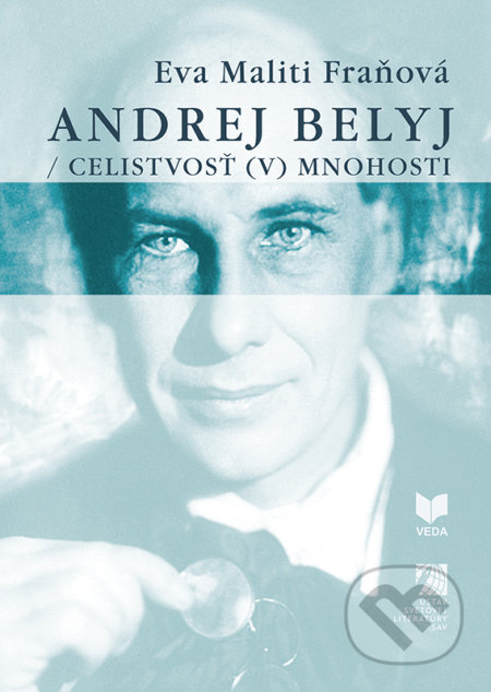 Andrej Belyj (Celistvosť (v) mnohosti) - Eva Maliti Fraňová - kniha z kategorie Literární věda