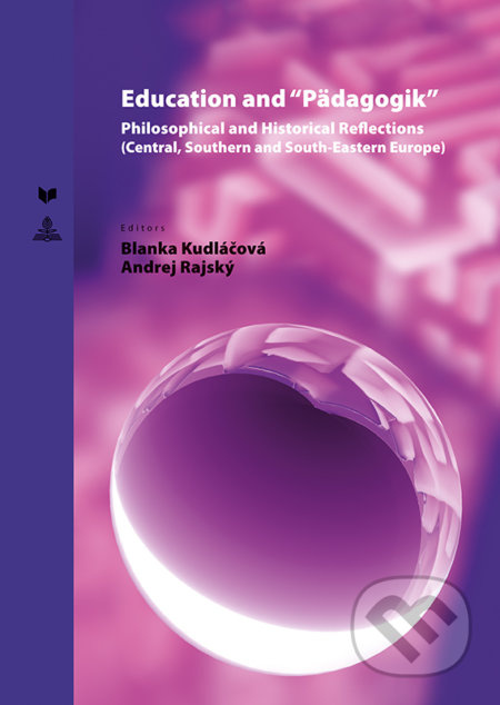 Education and “Pädagogik” Philosophical and Historical Reflections - kniha z kategorie Filozofie
