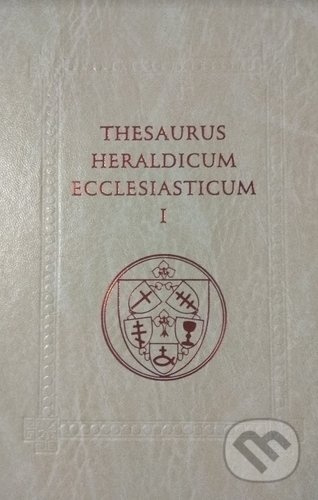 Thesaurus heraldicum Ecclesiasticum I. - Kolektív autorov - kniha z kategorie Historie