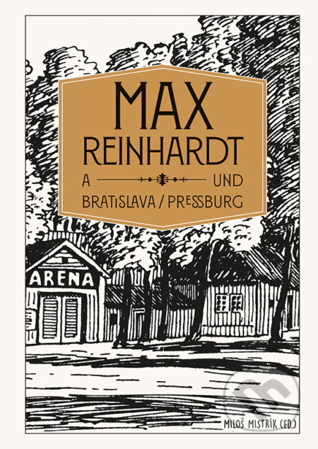 Max Reinhardt a Bratislava /und Pressburg - Miloš Mistrík (editor)
