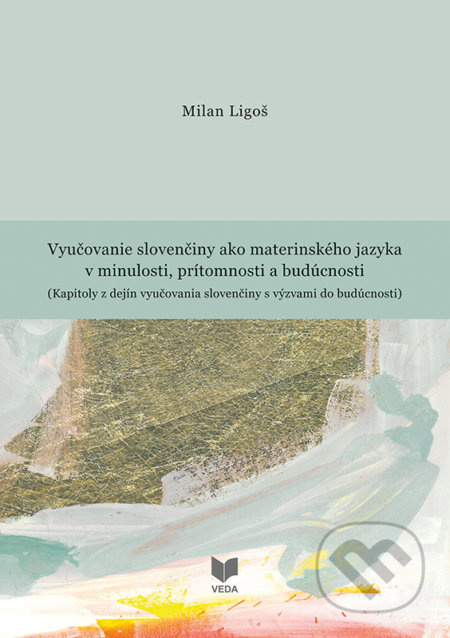 Vyučovanie slovenčiny ako materinského jazyka v minulosti - kniha z kategorie Jazyková antropologie