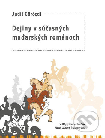 Dejiny v súčasných maďarských románoch - Judit Görözdi - kniha z kategorie Historie