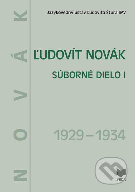 Ľudovít Novák - Súborné dielo I. (1929 - 1934) - Júlia Behýlová - kniha z kategorie Literární věda