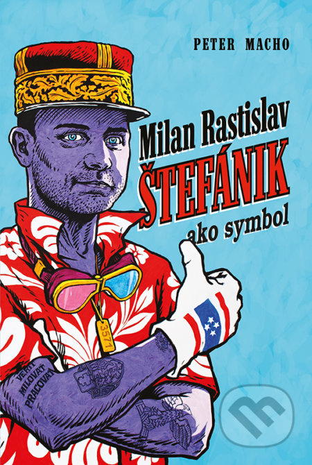 Milan Rastislav Štefánik ako symbol - Peter Macho - kniha z kategorie Historie