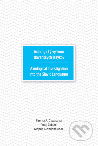 Axiologický výskum slovanských jazykov - Irina A. Sedakova - kniha z kategorie Jazyková antropologie