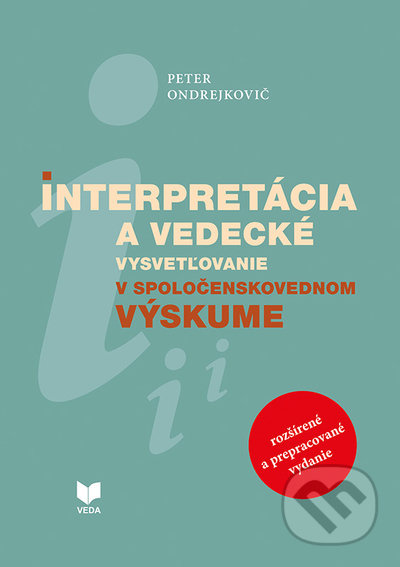 Interpretácia a vedecké vysvetľovanie v spoločenskovednom výskume - kniha z kategorie Humanitní a společenské vědy