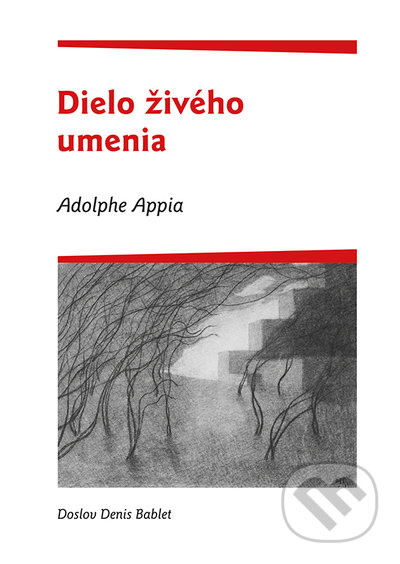 Dielo živého umenia (Adolphe Appia) - Miloš Mistrík - kniha z kategorie Životopisy