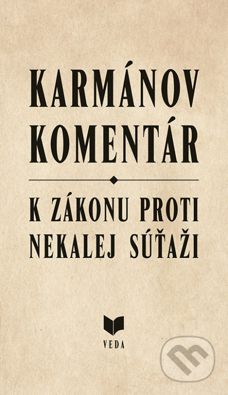 Karmánov komentár (K zákonu proti nekalej súťaži) - Jozef Vozár - kniha z kategorie Obchodní právo