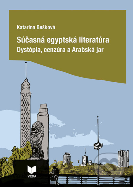 Súčasná egyptská literatúra (Dystópia, cenzúra a Arabská jar) - kniha z kategorie Literární věda