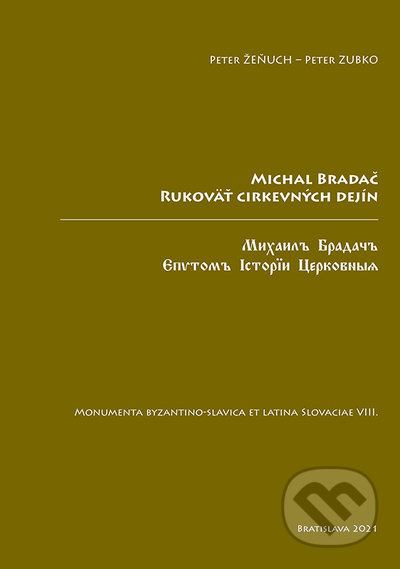 Michal Bradač Rukoväť cirkevných dejín (Monumenta byzantino-slavica et latina Slovaciae VIII.) - kniha z kategorie Historie