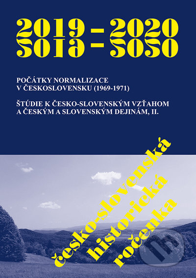 Česko-slovenská historická ročenka 2019 - 2020 (POČÁTKY NORMALIZACE V ČESKOSLOVENSKU…