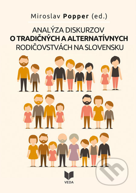 Analýza diskurzov o tradičných a alternatívnych rodičovstvách na Slovensku - kniha z kategorie Vztahy a rodina