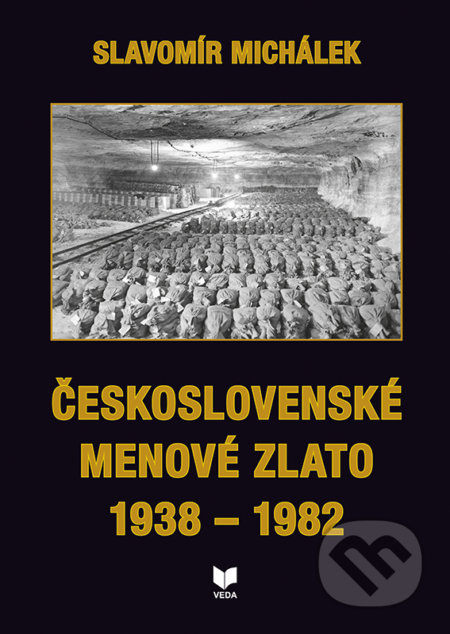 Československé menové zlato 1938 – 1982 - Slavomír Michálek - kniha z kategorie 20. století