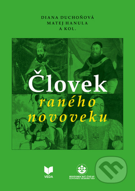 Človek raného novoveku - Diana Duchoňová, Matej Hanula a kolektív - kniha z kategorie Historie