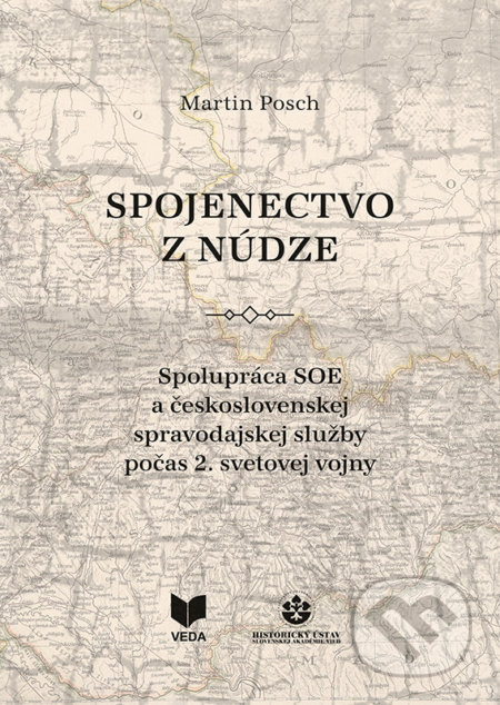 Spojenectvo z núdze (Spolupráca SOE a československej spravodajskej služby počas 2. svetovej vojny) - kniha z kategorie Historie