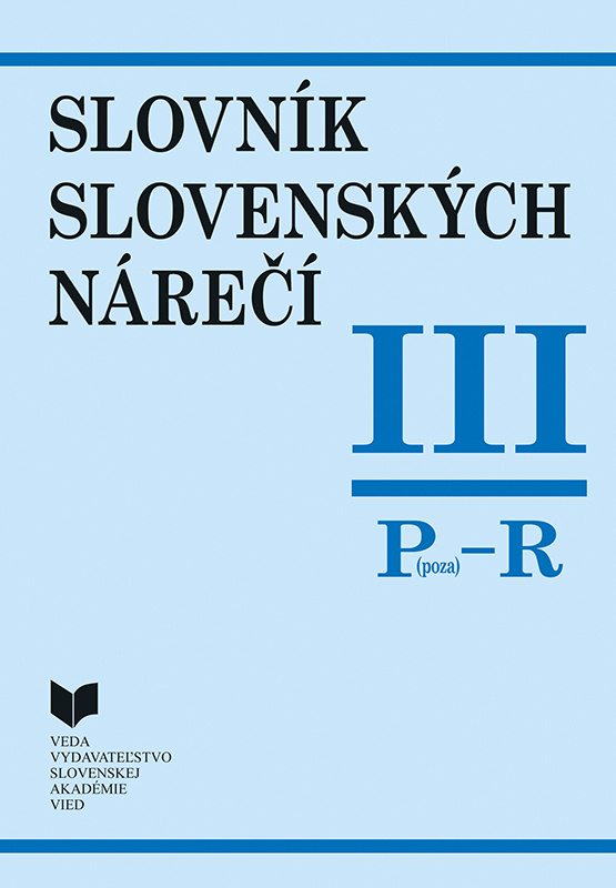 Slovník slovenských nárečí III (P - R) - Katarína Balleková a kolektív - kniha z kategorie Jazyková antropologie