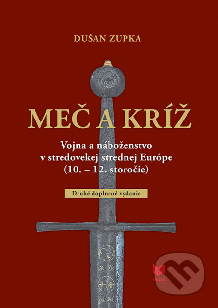 Meč a kríž (Vojna náboženstvo v stredovekej strednej Európe (10. - 12. storočie)) - kniha z kategorie Středověk