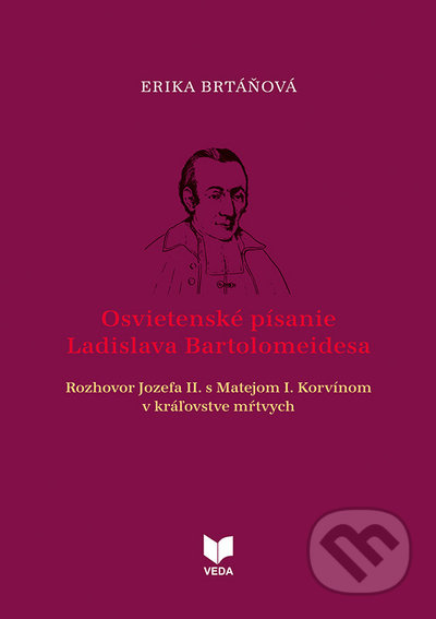 Osvietenské písanie Ladislava Bartolomeidesa (Rozhovor Jozefa II. s Matejom Korvínom) - kniha z kategorie Odborné a naučné