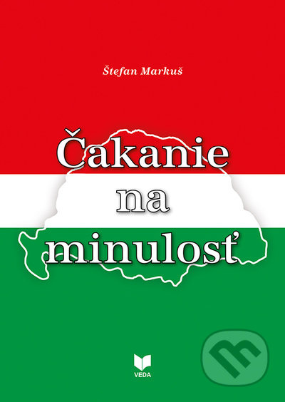 Čakanie na minulosť - Štefan Markuš - kniha z kategorie Politologie a politika