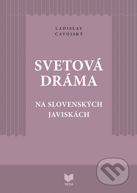 Svetová dráma na slovenských javiskách - Ladislav Čavojský - kniha z kategorie Umění, design a architektura