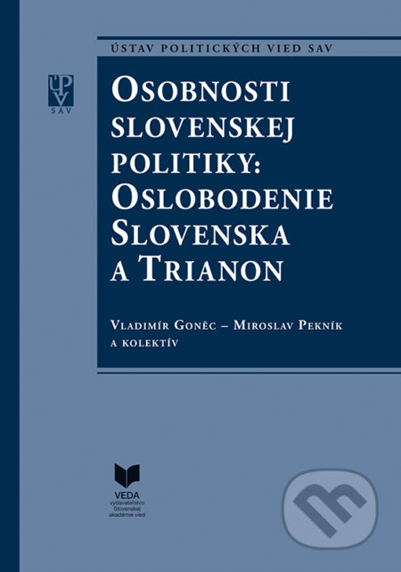 Osobnosti slovenskej politiky: Oslobodenie Slovenska a Trianon - kniha z kategorie 20. století