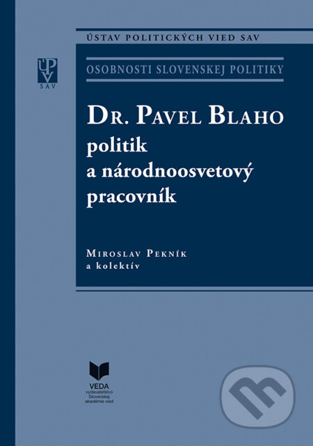Dr. Pavel Blaho – politik a národnoosvetový pracovník - kniha z kategorie Historie
