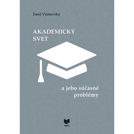 Akademický svet a jeho súčasné problémy (slovensky)