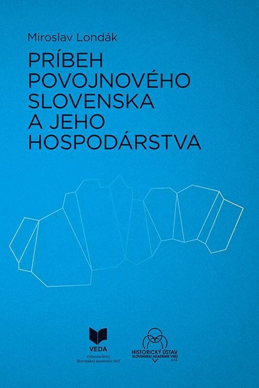 Príbeh povojnového Slovenska a jeho hospodárstva - Miroslav Londák - kniha z kategorie 20. století