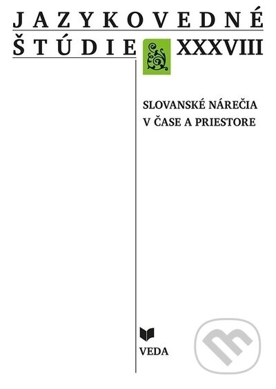 Jazykovedné štúdie XXXVIII. (Slovanské nárečia v čase a priestore) - kniha z kategorie Jazyková antropologie