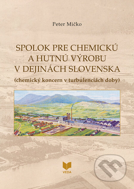 Spolok pre chemickú a hutnú výrobu v dejinách Slovenska - kniha z kategorie Historie