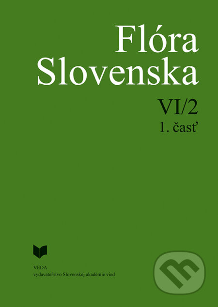 Flóra Slovenska VI/2 - 1. časť - Iva Hodálová, Kornélia Goliašová, Pavel Mereďa, kolektív autorov - kniha z kategorie Biologie