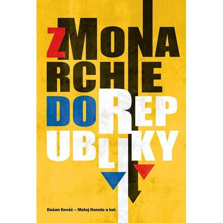 Z monarchie do republiky. Spoločnosť na Slovensku od konca 19. storočia do roku 1945
