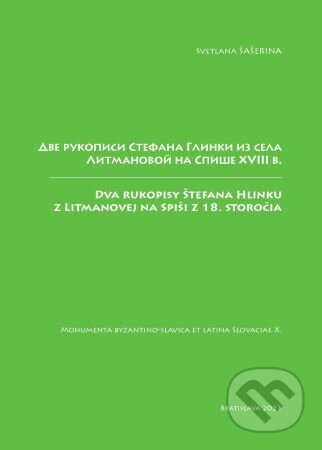 Dva rukopisy Štefana Hlinku z Litmanovej na Spiši z 18. storočia - kniha z kategorie Humanitní a společenské vědy