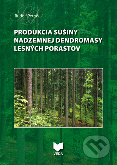 Produkcia sušiny nadzemnej dendromasy lesných porastov - kniha z kategorie Přírodní vědy a technika