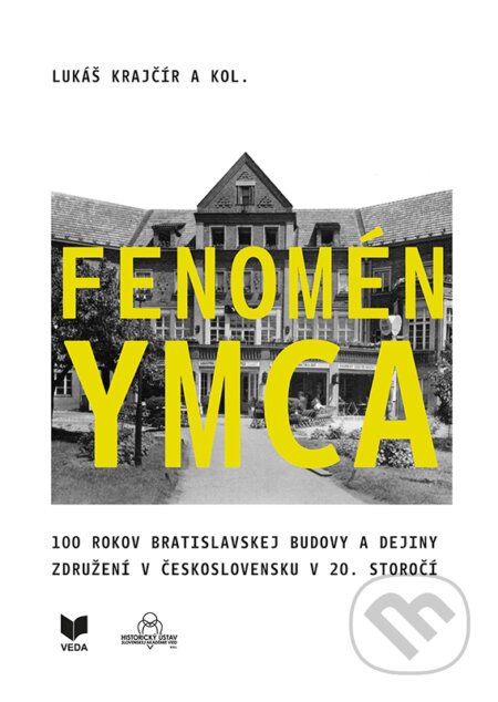 Fenomén YMCA (100 rokov bratislavskej budovy a dejiny združení v Československu v 20. storočí) - kniha z kategorie 20. století